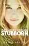 [Stubborn 04] • The Luxury of Being Stubborn